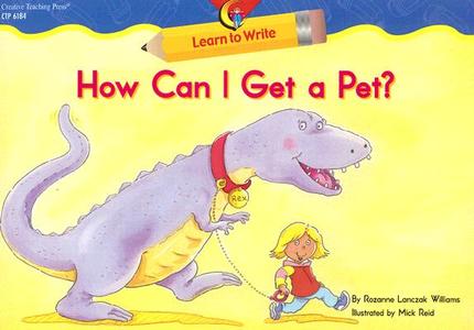 How Can I Get a Pet? di Rozanne Lanczak Williams edito da Creative Teaching Press