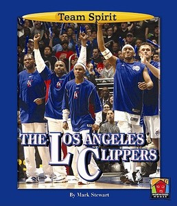 The Los Angeles Clippers di Mark Stewart edito da NORWOOD HOUSE PR