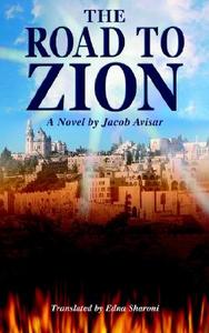 The Road to Zion di Jacob Avisar edito da New Generation Publishing