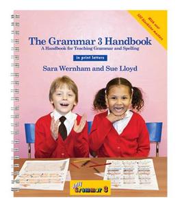 The Grammar 3 Handbook in Print Letters: A Handbook for Teaching Grammar and Spelling di Sara Wernham, Sue Lloyd edito da JOLLY LEARNING LTD