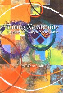 Living Nonduality di Robert Wolfe edito da KARINA LIB