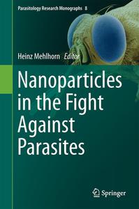 Nanoparticles In The Fight Against Parasites edito da Springer International Publishing Ag