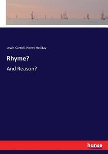 Rhyme? di Lewis Carroll, Henry Holiday edito da hansebooks