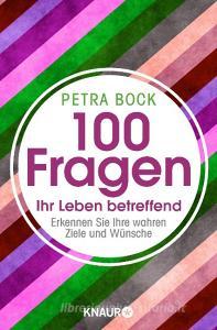 100 Fragen Ihr Leben betreffend di Petra Bock edito da Knaur Taschenbuch