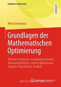 Grundlagen der Mathematischen Optimierung di Peter Gritzmann edito da Vieweg+Teubner Verlag