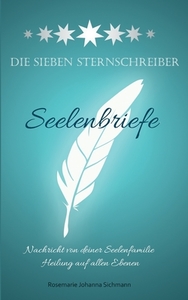 Die Sieben Sternschreiber di Rosemarie Johanna Sichmann edito da Books on Demand