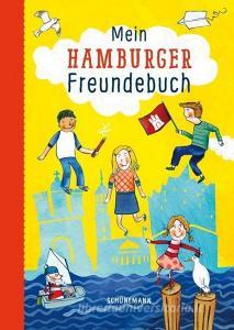 Mein Hamburger Freundebuch di Wiebke Hasselmann edito da Schuenemann C.E.