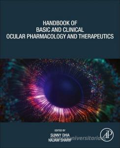 Handbook of Basic and Clinical Ocular Pharmacology and Therapeutics edito da ACADEMIC PR INC