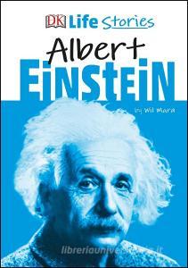 DK Life Stories Albert Einstein di Wil Mara edito da Dorling Kindersley Ltd