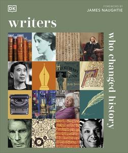 Writers Who Changed History di James Naughtie edito da Dorling Kindersley Ltd
