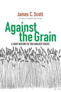 Against the Grain di James C. Scott edito da Yale University Press