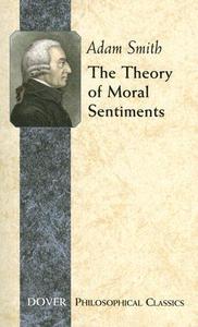 The Theory of Moral Sentiments di Adam Smith edito da Dover Publications Inc.