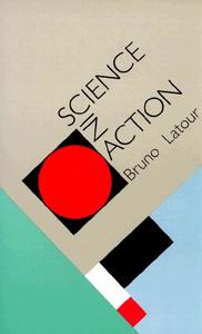 Science in Action di Bruno Latour edito da Harvard University Press