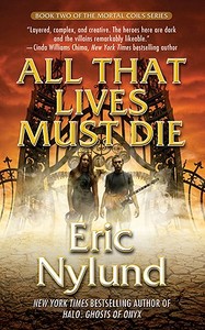 All That Lives Must Die: Book Two of the Mortal Coils Series di Eric S. Nylund edito da Tor Books