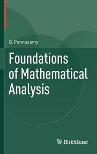 Foundations of Mathematical Analysis di Saminathan Ponnusamy edito da Birkhäuser Boston