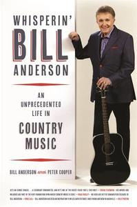 Whisperin' Bill Anderson di Bill Anderson edito da University of Georgia Press