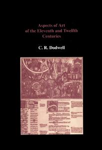 Aspects of Art of the Eleventh and Twelfth Centuries di C. R. Dodwell edito da Pindar Press