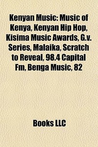 Kenyan Music: Music Of Kenya, Kenyan Hip di Books Llc edito da Books LLC, Wiki Series