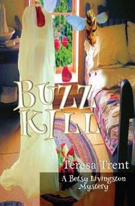 Buzzkill di Teresa Trent edito da Createspace