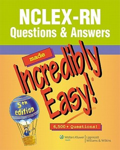 Nclex-rn Questions And Answers Made Incredibly Easy! edito da Lippincott Williams And Wilkins