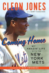 Coming Home: My Amazin' Life with the New York Mets di Cleon Jones, Gary Kaschak edito da TRIUMPH BOOKS