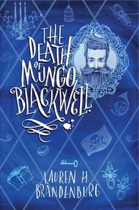 The Death of Mungo Blackwell di Lauren H. Brandenburg edito da LION HUDSON