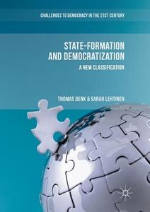 State-Formation and Democratization di Thomas Denk, Sarah Lehtinen edito da Springer International Publishing