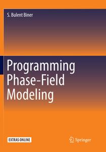 Programming Phase-field Modeling di S. Bulent Biner edito da Springer International Publishing Ag
