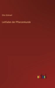 Leitfaden der Pflanzenkunde di Otto Schmeil edito da Outlook Verlag
