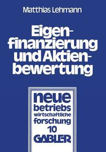 Eigenfinanzierung und Aktienbewertung di Matthias Lehmann edito da Gabler Verlag