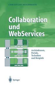 Collaboration und WebServices di Christian Reichmayr edito da Springer Berlin Heidelberg