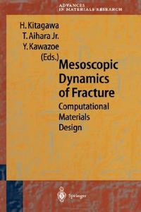 Mesoscopic Dynamics of Fracture di Hiroshi Kitagawa, Y. Kawazoe edito da Springer Berlin Heidelberg