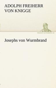 Josephs von Wurmbrand di Adolph Freiherr von Knigge edito da tredition GmbH