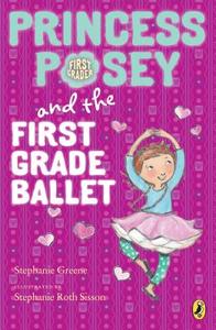 Princess Posey and the First Grade Ballet di Stephanie Greene edito da PUFFIN BOOKS
