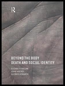 Beyond The Body di Elizabeth Hallam, Jenny Hockey, Glennys Howarth edito da Taylor & Francis Ltd