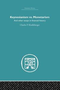 Keynesianism vs. Monetarism di Charles P. Kindleberger edito da Taylor & Francis Ltd