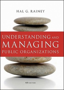 Understanding And Managing Public Organizations di Hal G. Rainey edito da John Wiley And Sons Ltd