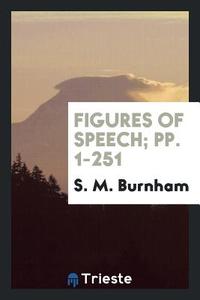 Figures of Speech di S. M. Burnham edito da LIGHTNING SOURCE INC