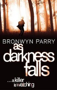As Darkness Falls di Bronwyn Parry edito da Little, Brown Book Group