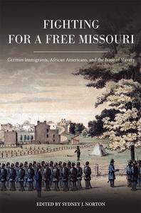 Fighting For A Free Missouri edito da University Of Missouri Press