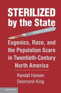 Sterilized by the State di Desmond King, Randall Hansen edito da Cambridge University Press