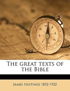 The Great Texts Of The Bible di James Hastings edito da Nabu Press
