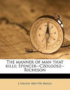 The Manner Of Man That Kills; Spencer--c di L. Vernon 1863 Briggs edito da Nabu Press