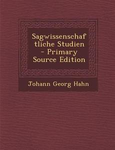 Sagwissenschaftliche Studien - Primary Source Edition di Johann Georg Hahn edito da Nabu Press