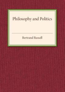 Philosophy and Politics di Bertrand Russell edito da Cambridge University Press