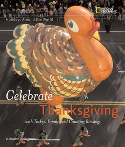 Celebrate Thanksgiving di Deborah Heiligman edito da National Geographic Kids
