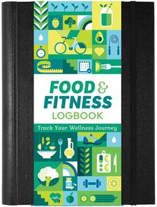 Food & Fitness Logbook di Hannah Beilenson, Claudine Gandolfi, T. Levy edito da Peter Pauper Press Inc.