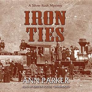 Iron Ties di Ann Parker edito da Blackstone Audiobooks