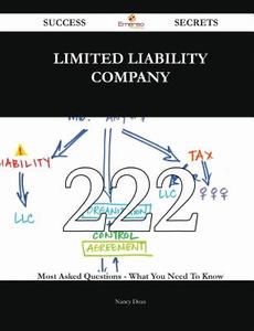 Limited Liability Company 222 Success Secrets - 222 Most Asked Questions on Limited Liability Company - What You Need to Know di Nancy Dean edito da Emereo Publishing