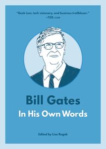 Bill Gates: In His Own Words edito da AGATE B2